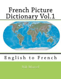 French Picture Dictionary Vol.1: English to French - Paperback