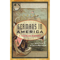 Germans in America: A Concise History - Hardcover