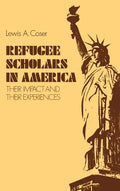 Refugee Scholars in America: Their Impact and Their Experiences - Hardcover