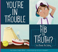 You're in Trouble: Fib or Truth? - Library Binding