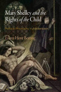Mary Shelley and the Rights of the Child: Political Philosophy in Frankenstein - Paperback