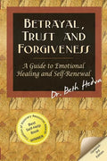 Betrayal, Trust and Forgiveness: A Guide to Emotional Healing and Self-Renewal - Paperback
