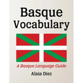 Basque Vocabulary: A Basque Language Guide - Paperback