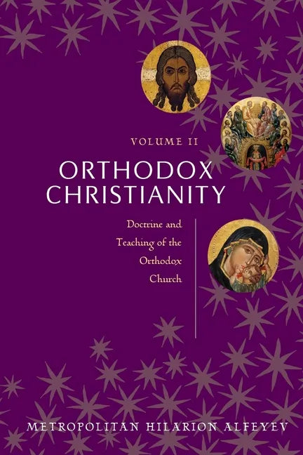 Orthodox Christianity Volume II: Doctrine and Teaching of the Orthodox Church - Paperback