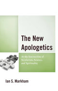 The New Apologetics: At the Intersection of Secularism, Science, and Spirituality - Paperback