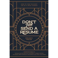 Don't Just Send a Resume: How to Find the Right Job in a Local Church - Paperback