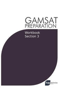 GAMSAT Preparation Workbook Section 3: GAMSAT Style Questions and Step-By-Step Solutions - Paperback