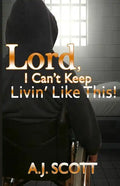 Lord, I Can't Keep Livin'Like This! - Paperback