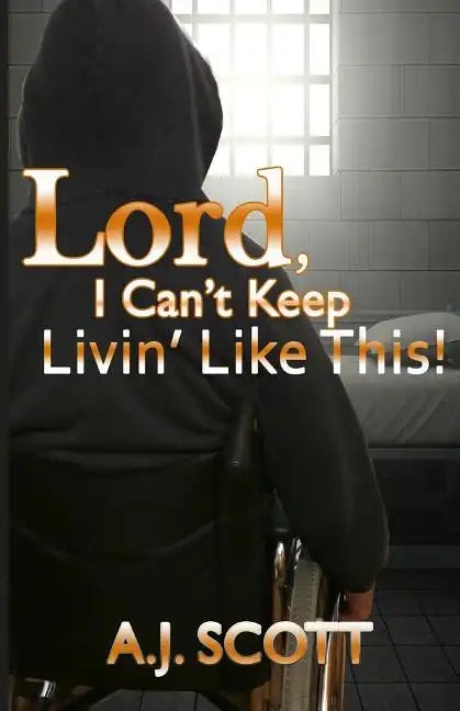 Lord, I Can't Keep Livin'Like This! - Paperback