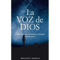La Voz de Dios: Renueva Tu Comunión Diaria y Descubre Los Principios Sencillos Para Ser Guiado por Dios. - Paperback