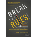 Break the Rules!: The Six Counter-Conventional Mindsets of Entrepreneurs That Can Help Anyone Change the World - Hardcover