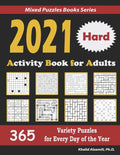 2021 Activity Book for Adults: 365 Hard Variety Puzzles for Every Day of the Year: 12 Puzzle Types (Sudoku, Futoshiki, Battleships, Calcudoku, Binary - Paperback