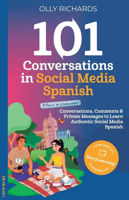 101 Conversations in Social Media Spanish: Conversations, Comments & Private Messages to Learn Authentic Social Media - Paperback