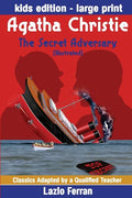 The Secret Adversary (Illustrated) Large Print - Adapted for kids aged 9-11 Grades 4-7, Key Stages 2 and 3 US-English Edition Large Print by Lazlo Fer - Paperback