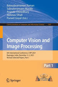 Computer Vision and Image Processing: 6th International Conference, Cvip 2021, Rupnagar, India, December 3-5, 2021, Revised Selected Papers, Part I - Paperback