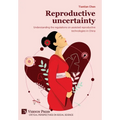 Reproductive uncertainty: Understanding the regulations on assisted reproductive technologies in China - Hardcover