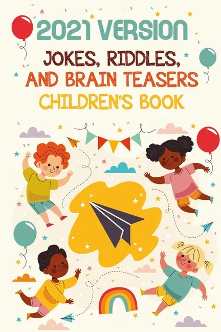 2021 Version Jokes, Riddles, And Brain Teasers Children'S Book: Fun Riddle Book With Awnser Es - Paperback