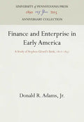 Finance and Enterprise in Early America: A Study of Stephen Girard's Bank, 1812-1831 - Hardcover