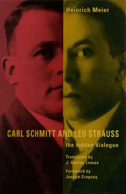 Carl Schmitt and Leo Strauss: The Hidden Dialogue - Paperback