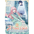 7th Time Loop: The Villainess Enjoys a Carefree Life Married to Her Worst Enemy! (Manga) Vol. 2 - Paperback