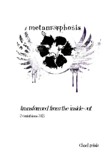 Metamorphosis: Transformed from the Inside-Out - Paperback