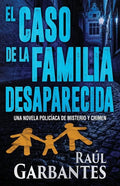 El caso de la familia desaparecida: Una novela policíaca de misterio y crimen - Paperback