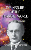 The Nature of the Physical World: The Gifford Lectures 1927 - Paperback