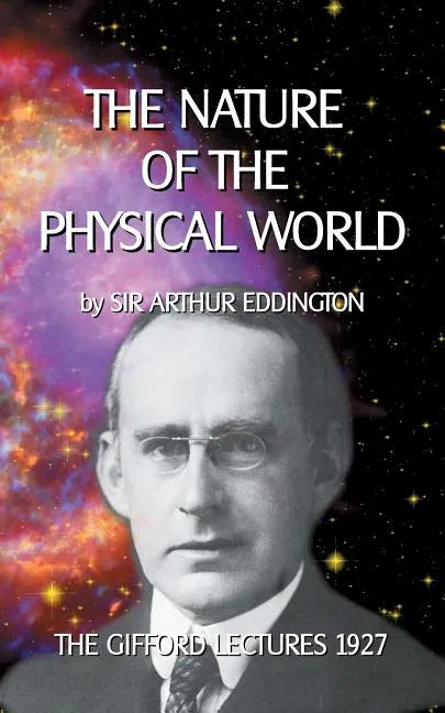 The Nature of the Physical World: The Gifford Lectures 1927 - Paperback