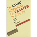Civic Foundations of Fascism in Europe: Italy, Spain, and Romania, 1870-1945 - Hardcover