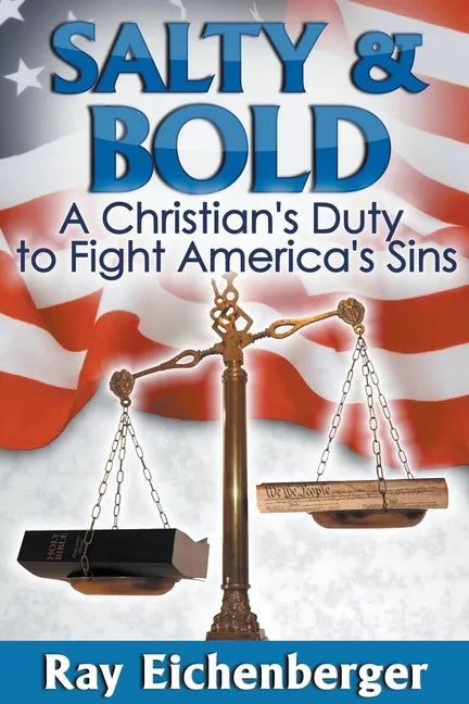 Salty and Bold- A Christian's Duty to Fight America's Sins - Paperback