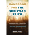 Handbook for the Christian Faith: Essential Beliefs and Practices for Twenty-First-Century American Methodists and Like-Minded Protestants. a Book abo - Hardcover