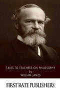 Talks to Teachers on Philosophy: And to Students on Some of Life's Ideals - Paperback