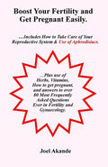 Boost Your Fertility and Get Pregnant Easily - Paperback