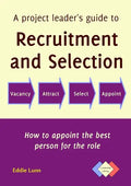 A project leader's guide to recruitment and selection - Paperback