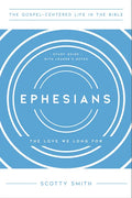 Ephesians: The Love We Long For, Study Guide with Leader's Notes - Paperback