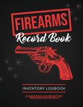 Firearms Record Book: Firearm Log, Acquisition & Disposition Information Details, Personal Gun Inventory Logbook - Paperback