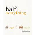 Half Everything: The Curious Tale of a Creative Creature - Paperback