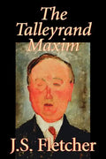 The Talleyrand Maxim by J. S. Fletcher, Fiction, Mystery & Detective, Historical - Paperback