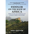 Fiddler on the Roof of Africa: How to Fail Successfully as a Peace Corps Volunteer - Paperback
