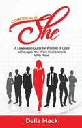 Confident Is She: A Leadership Guide for Women of Color to Navigate the Work Environment with Poise - Paperback