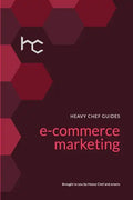 The Heavy Chef Guide To E-Commerce Marketing - Paperback