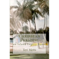 Caribbean Paradise: an Island Legacy Novel - Paperback