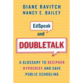 Edspeak and Doubletalk: A Glossary to Decipher Hypocrisy and Save Public Schooling - Paperback