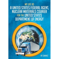 My Life as a United States Federal Agent, Nuclear Materials Courier for the United States Department of Energy - Paperback
