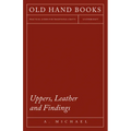 Uppers, Leather and Findings - Paperback