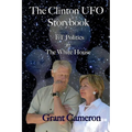 The Clinton UFO Storybook: ET Politics in the White House - Paperback