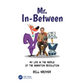 Mr. In-Between: My Life in the Middle of the Animation Revolution - Paperback