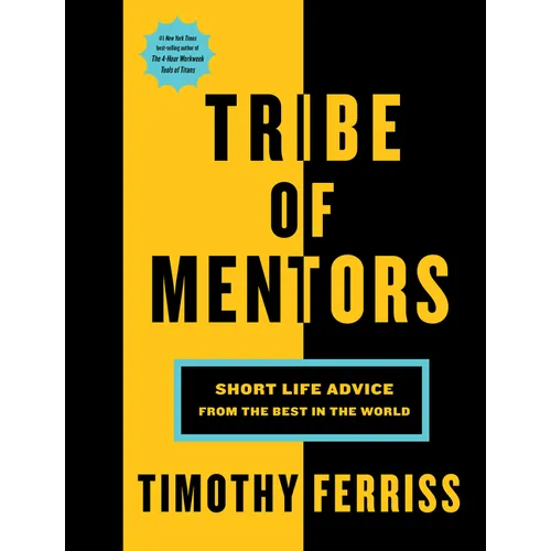 Tribe of Mentors: Short Life Advice from the Best in the World - Hardcover