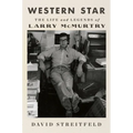 Western Star: The Life and Legends of Larry McMurtry - Hardcover