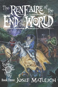 The Ren Faire at the End of the World: An Arcanum Faire novel - Paperback